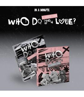 IN A MINUTE - Who DO You Love? : I Need You
